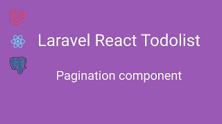 laravel react todolist - 19 Pagination Component