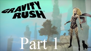 Gravity Rush Remastered Walkthrough PART 1 Gameplay No Commentary PS4 Pro