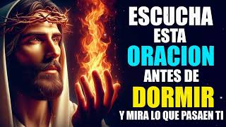 Escucha esta oración antes de dormir y mira lo que pasa en Tí! | HERMOSA ORACION A DIOS