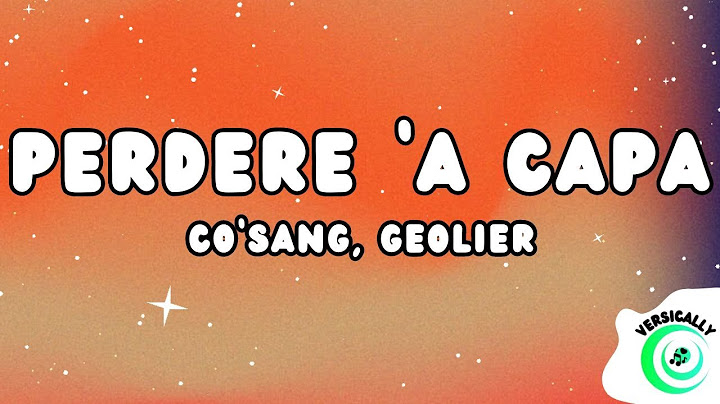 Co'Sang, Geolier - PERDERE ‘A CAPA (Testo/Lyrics)
