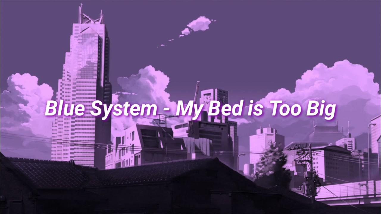 Blue System My Bed Is Too Big (slowed + reverb) YouTube