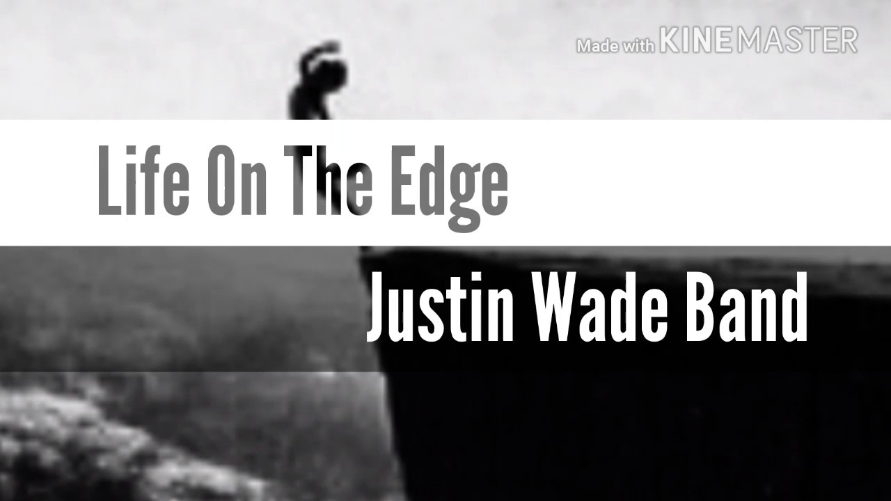 Life On The Edge Youtube