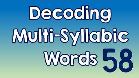 Decoding Multi-Syllabic Words episode 58