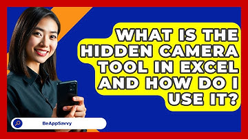 What Is The Hidden Camera Tool In Excel And How Do I Use It? - Be App Savvy
