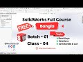 SolidWorks Bangla Free Course Batch 01 Class 04 By MechEdu3D