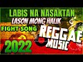 TAGALOG SAD SONG REGGAE 2022. LABIS NA NASAKTAN X LASON MONG HALIK REGGAE 💛 PAMATAY PUSO REGGAE 2022