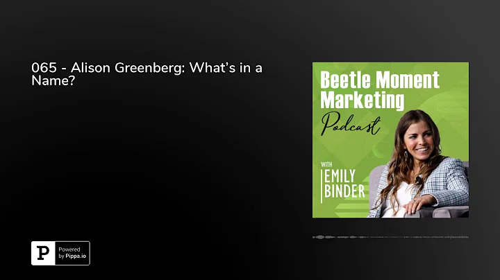 065 - Alison Greenberg: What's in a Name?
