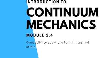 Module 2.4 Compatibility equations for infinitesimal strain