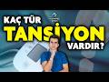 TANSİYONUN KAÇ YÜZÜ VAR? TANIYALIM!
