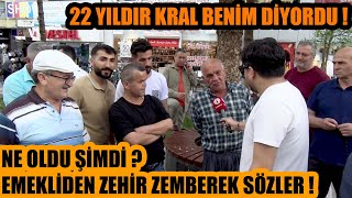 22 yıldır kral benim diyordu ! Ne oldu şimdi ? Emeklilerden zehir zemberek sözler !