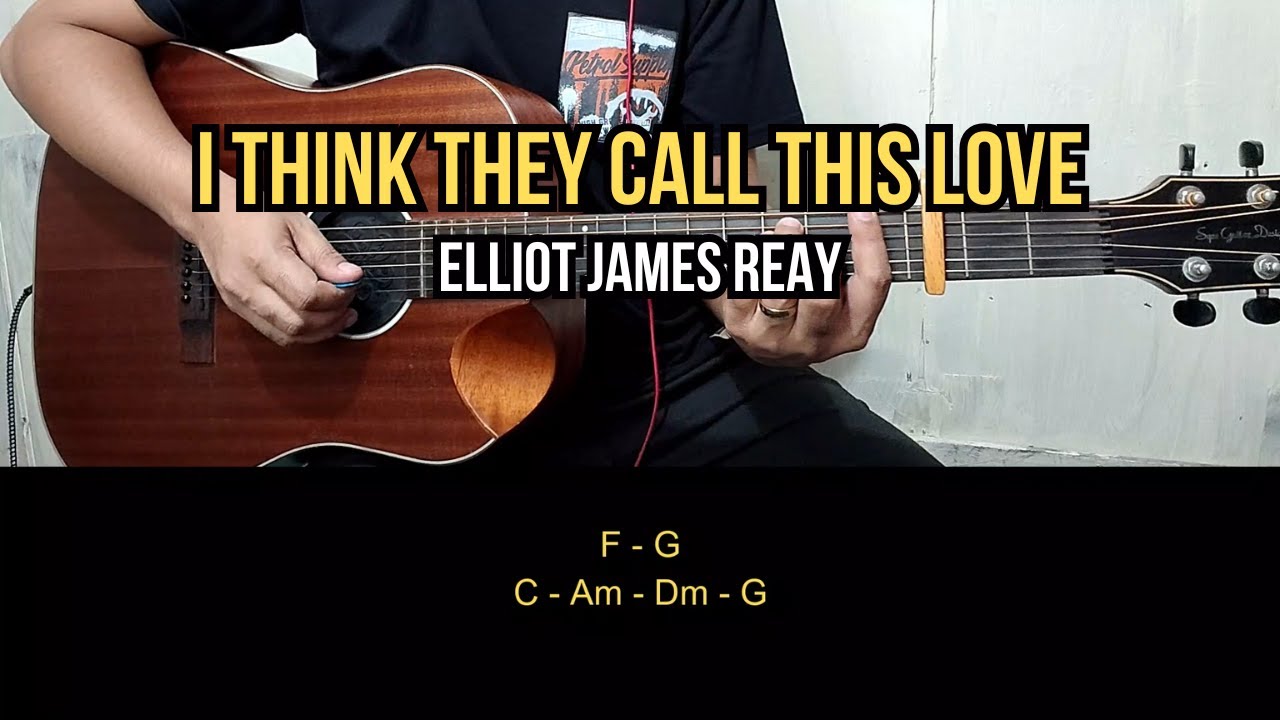I Think They Call This Love - Elliot James Reay | Guitar Tutorial