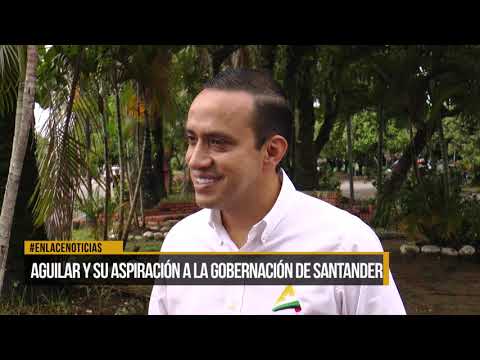 Aguilar y su aspiración a la gobernación de Santander