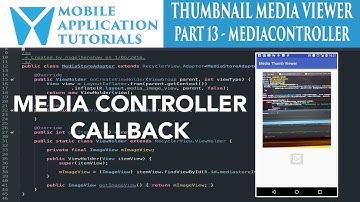 Android development tutorial creating media thumbnail viewer - Part 13 MediaController callback