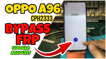 Oppo A96 CPH2333 Google Account FRP Bypass
