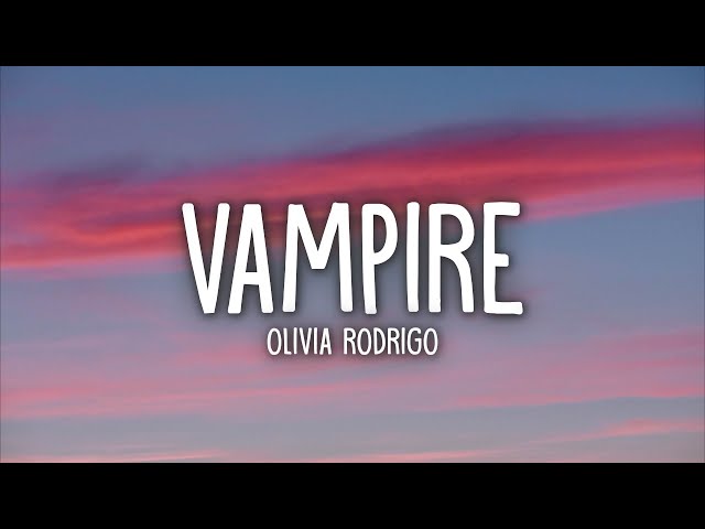 Olivia Rodrigo - vampire (Lyrics) class=