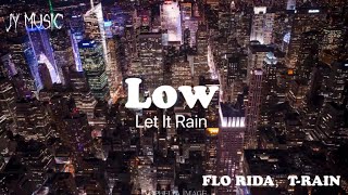 Flo Rida，T-Rain - Low（Lyrics） Resimi