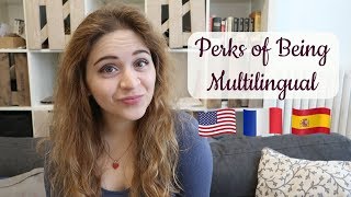 BEING MULTILINGUAL | Benefits of Knowing More Than One Language