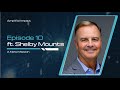 Episode 10: A New Mission with Shelby Mounts