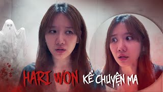 Hari Won kể chuyện ma. Yếu tim đừng xem 