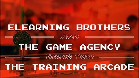 Webinar: eLearning Brothers and The Game Agency Bring You: The Training Arcade