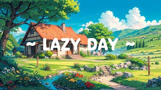 Lazy Day  Lofi Keep You Safe  Take a Break ~ Lay Down and relax/sleep [ Lofi Hip Hop/Lofi Chill ]