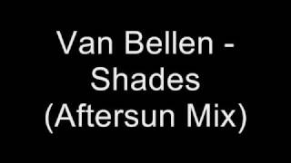 Van Bellen - Shades (Aftersun Mix)
