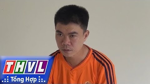 THVL | Người đưa tin 24G: Cảnh giác với chiêu giả vờ quen biết người thân để cướp giật tài sản