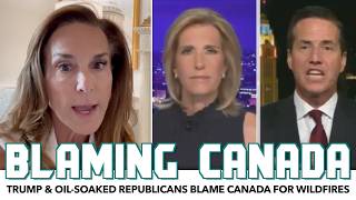 ‘Blame Canada’: Trump & Climate-Denying Republicans Blame Canada For Wildfires