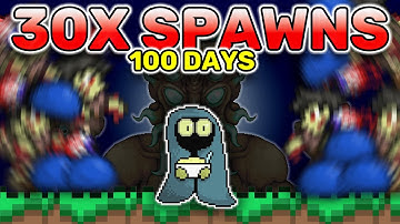 I set mob spawns to TIMES 30!! - 100 days Terraria