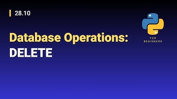 [Python for Beginners]: 28.10. Database Operations: DELETE