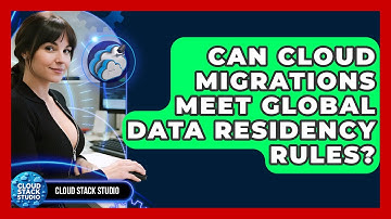 Can Cloud Migrations Meet Global Data Residency Rules? - Cloud Stack Studio
