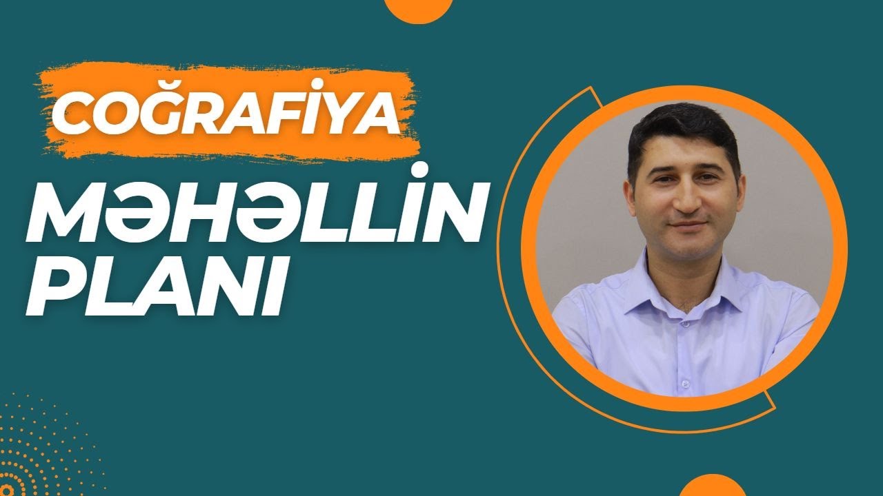 Coğrafiya - Məhəllin Planı