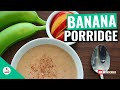 Green banana porridge  jamaican green banana porridge  how to make green banana porridge 