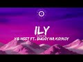 ILY Lyrics Video -  YB Neet Ft.  Bugoy Na Koykoy