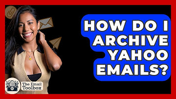 How Do I Archive Yahoo Emails? - TheEmailToolbox.com