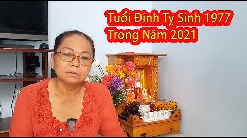#119 Cô Huệ Tử Vi | Tuổi Đinh Tỵ Sinh 1977 Trong Năm 2021
