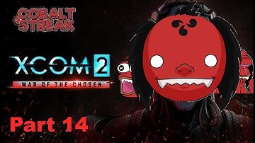 XCOM 2 War of the Chosen Part 14 This is Why We Didn