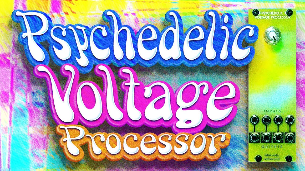 Psychedelic Voltage Processor by Tidbit Audio & SetonixSynth || Full Walkthrough and Demo