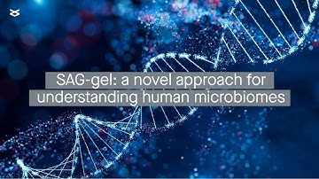 Novel SAG-gel single-cell gene sequencing approach improves our understanding of human microbiomes