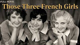 ⭐ Those Three French Girls (1930) Full Movie | Fifi D'Orsay | Pre Code Comedy | Public Domain
