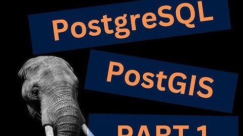 PostgreSQL and PostGIS: Introduction with create, drop, insert -PART1