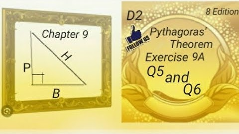 D2 - Chapter 9 - Ex 9A -  Q5 and Q6  -  Pythagoras