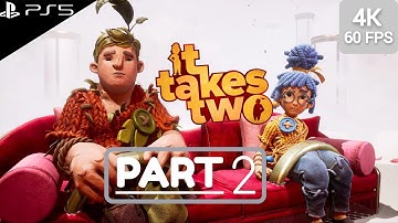 IT TAKES TWO PS5 Gameplay Walkthrough [4K 60FPS]- FULL GAME PART 2 - No Commentary