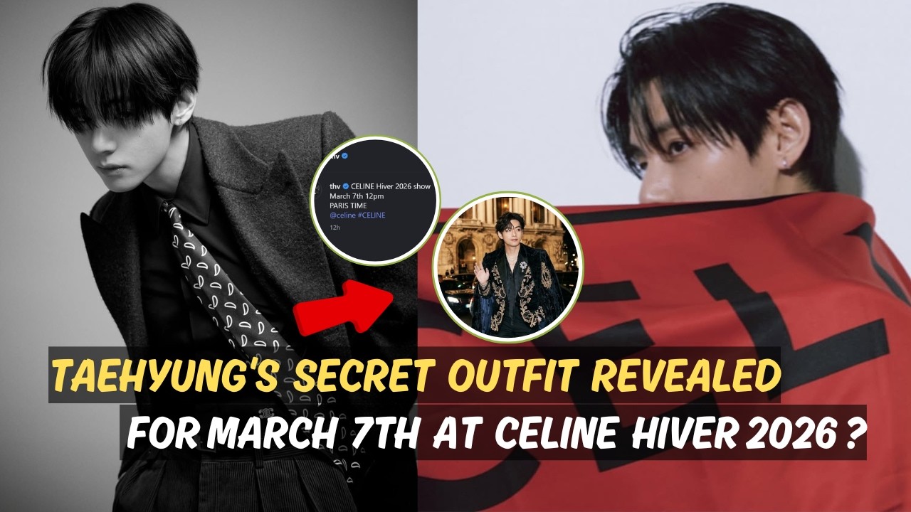 Celine Prepares a Special Outfit for V at Celine Hiver 2026, March 7 Becomes the Highlight