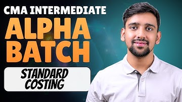 CMA Inter Alpha Batch | Standard Costing | Detailed Revision