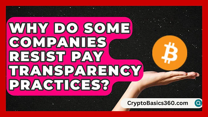 Why Do Some Companies Resist Pay Transparency Practices? | Labor and Employment Law Expert News