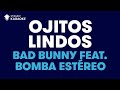 Ojitos Lindos - Bad Bunny feat. Bomba Estéreo | KARAOKE (WITH LYRICS/CON LETRA)