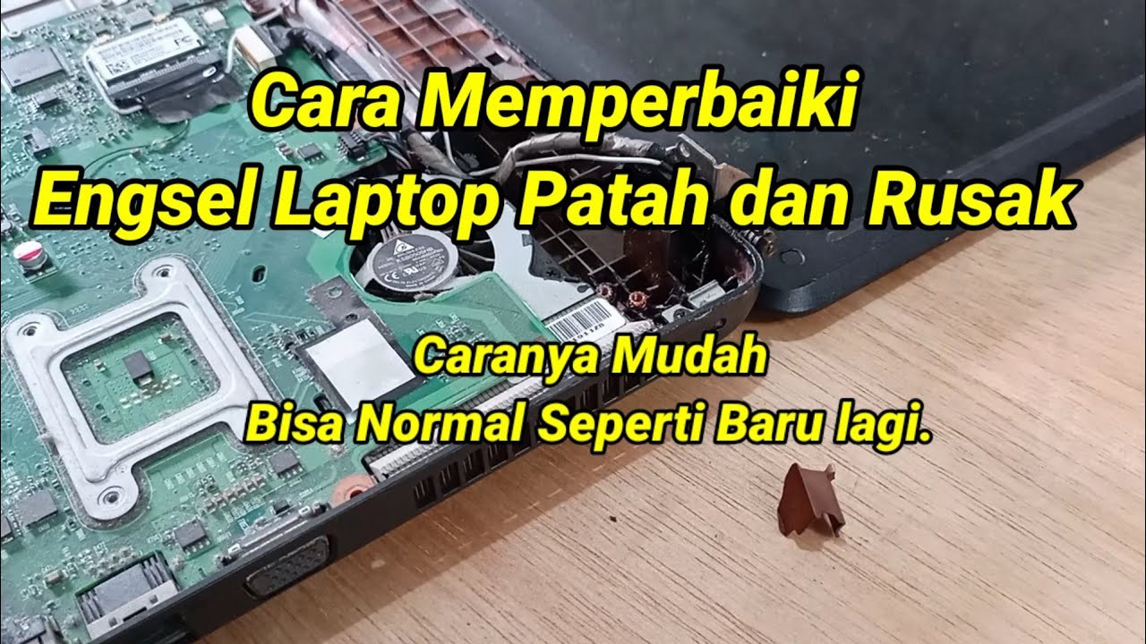 Cara Memperbaiki Engsel Laptop yang Patah 