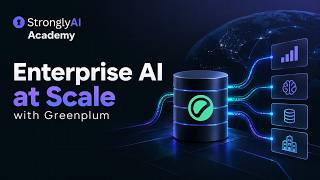 Enterprise AI at Scale with Greenplum | Strongly Academy