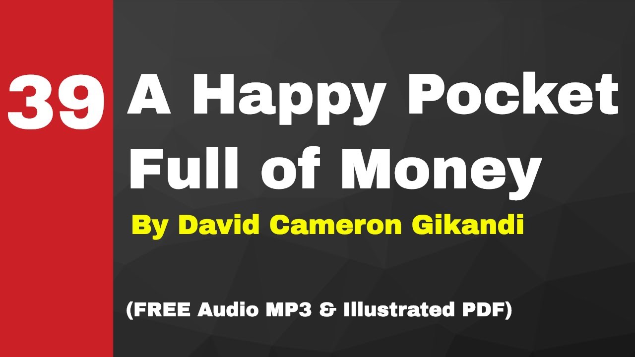 39 One A Happy Pocket Full of Money (David Cameron Gikandi) FREE PDF, Audio MP3 YouTube